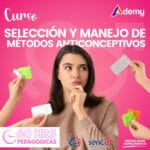 SELECCIÓN Y MANEJO DE MÉTODOS ANTICONCEPTIVOS